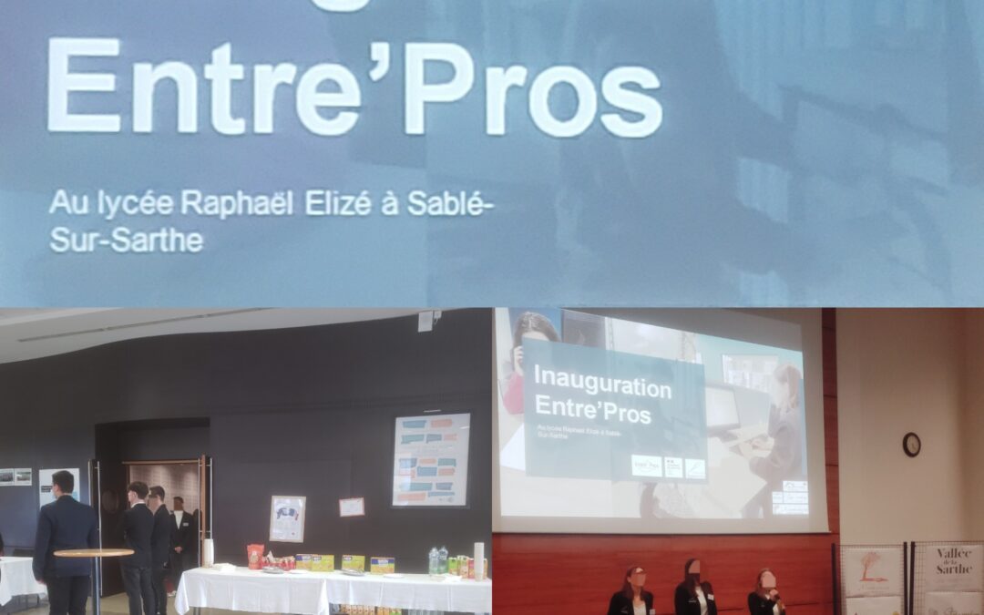 Inauguration de la mini entreprise du lycée, ENTRE’PROS.